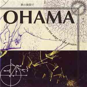 Ohama - ... On The Edge Of The Dream