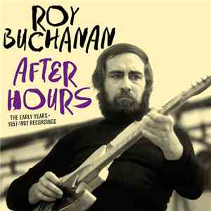 Roy Buchanan - After Hours - The Early Years・1957-1962 Recordings