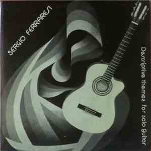 Sergio Ferraresi - Descriptive Themes For Solo Guitar
