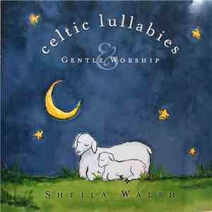 Sheila Walsh - Celtic Lullabies & Gentle Worship