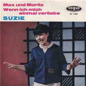 Suzie - Max Und Moritz / Wenn Ich Mich Einmal Verliebe