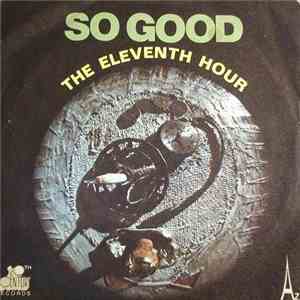 The Eleventh Hour - So Good