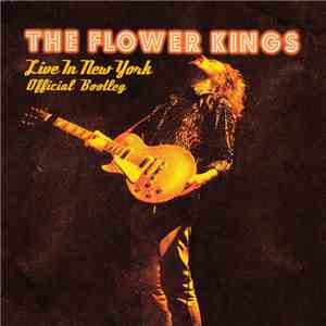The Flower Kings - Live In New York - Official Bootleg