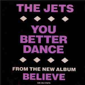 The Jets - You Better Dance