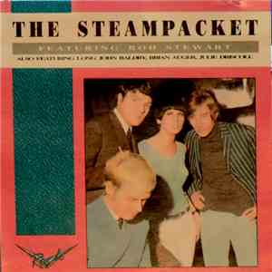 The Steampacket Featuring Rod Stewart Also Featuring Long John Baldry, Brian Auger, Julie Driscoll - The First Supergroup