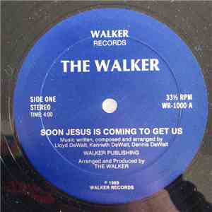 The Walker  - Soon Jesus Is Coming To Get Us