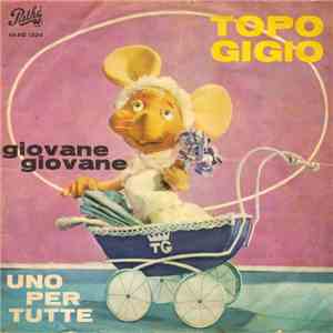Topo Gigio  - Uno Per Tutte / Giovane Giovane