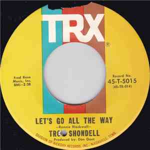 Troy Shondell - Let's Go All The Way / Let Me Love You