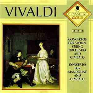 Vivaldi - Concertos For Violin, String Orchestra And Cembalo / Concerto For Mandoline And Cembalo