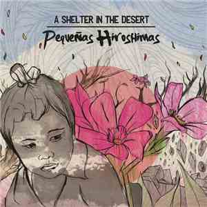 A Shelter In The Desert - Pequeñas Hiroshimas