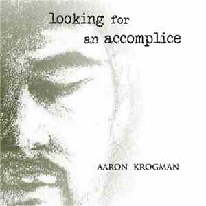 Aaron Krogman - Looking For An Accomplice
