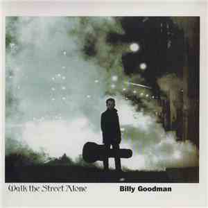 Billy Goodman - Walk The Street Alone