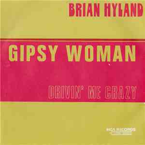 Brian Hyland - Gypsy Woman / Drivin' Me Crazy