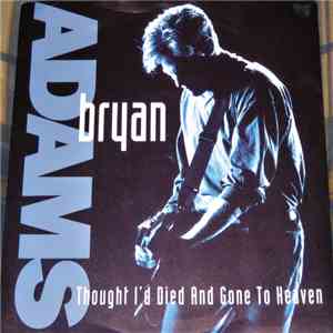 Bryan Adams - Thought I'd Died And Gone To Heaven