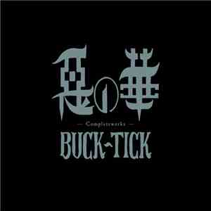 Buck-Tick - 惡の華 - Completeworks -