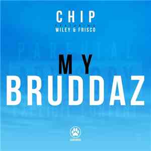 Chip  Featuring Wiley  E Frisco  - My Bruddaz