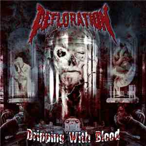 Defloration - Dripping With Blood