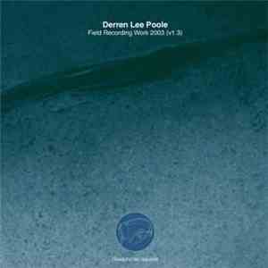 Derren Lee Poole - Field Recording Work 2003 (v1.3)