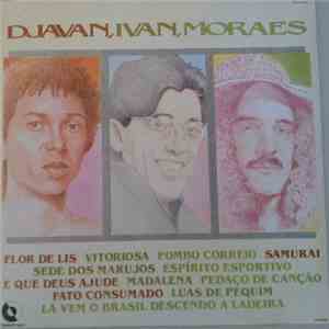 Djavan, Ivan Lins, Moraes Moreira - Djavan, Ivan, Moraes