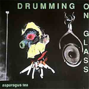 Drumming On Glass - Asparagus Tea