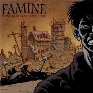 Famine - Every Road Leads Back Here