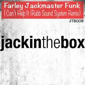Farley Jackmaster Funk - I Can't Help It (Rubb Sound System Remix)