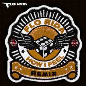 Flo Rida - How I Feel (Remix)