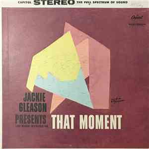 Jackie Gleason - Jackie Gleason Presents Lush Musical Interludes For That M ...