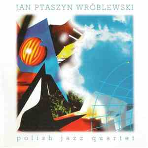 Jan Ptaszyn Wróblewski - Polish Jazz Quartet
