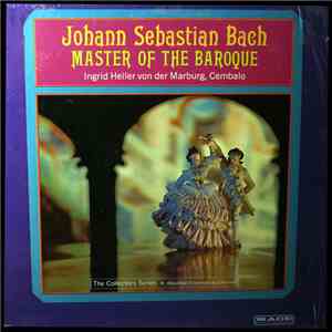 Johann Sebastian Bach, Ingrid Heiler von der Marburg - Master Of The Baroqu ...