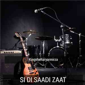 Kingsheharyarmirza - Si Di Saadi Zaat