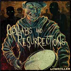 Lowroller - Collabs And Resurrections