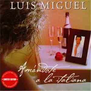 Luis Miguel - Amandote A La Italiana