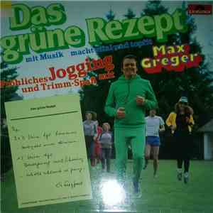 Max Greger - Das Grüne Rezept