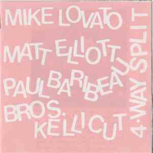Mike Lovato, Matt Elliott , Paul Baribeau, Bros. Kellicut - 4-Way Split