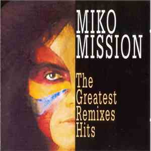 Miko Mission - The Greatest Remixes Hits
