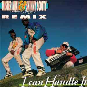 Mister Mixi & Skinny Scotty Featuring Dizzy D - I Can Handle It (Remix)