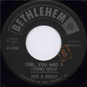 Pete & Repeat - Girl, You Had A Thing Goin' / Ra Ra Roo (My Dog Is Barking)