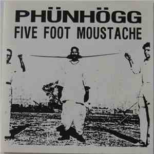 Phunhogg - Five Foot Moustache