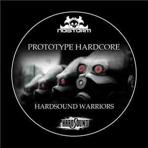 Prototype Hardcore - Hardsound Warriors
