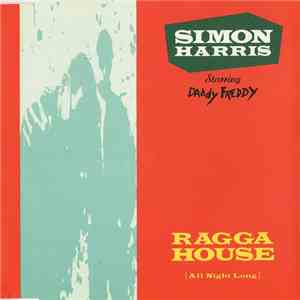 Simon Harris Starring Daddy Freddy - Ragga House (All Night Long)