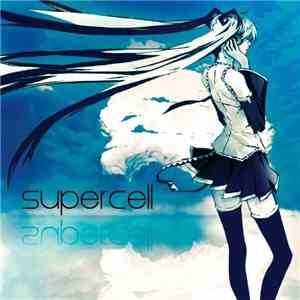 Supercell Feat. Miku Hatsune - Supercell
