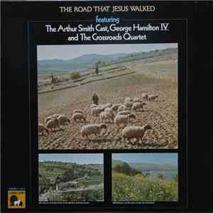 The Arthur Smith Cast, George Hamilton IV, The Crossroads Quartet - The Road That Jesus Walked