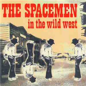 The Spacemen  - In The Wild West