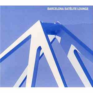 Various - Barcelona Satélite Lounge