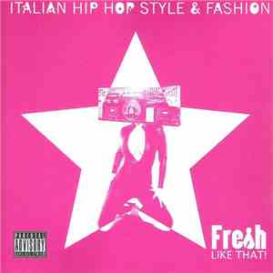Various - Fresh Like That! (Italian Hip Hop Style & Fashion)