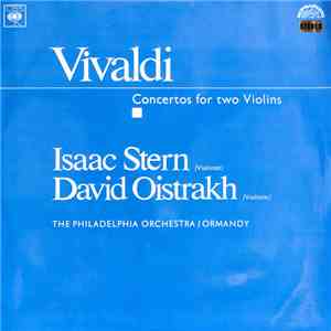 Vivaldi, Isaac Stern, David Oistrach, Ormandy - Concertos For Two Violons