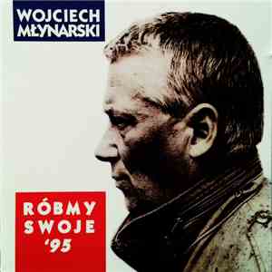 Wojciech Młynarski - Róbmy Swoje '95
