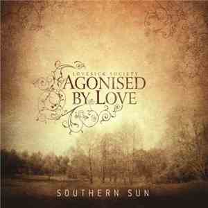 Agonised By Love - Southern Sun