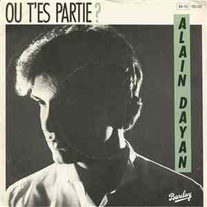Alain Dayan - Ou T'Es Partie